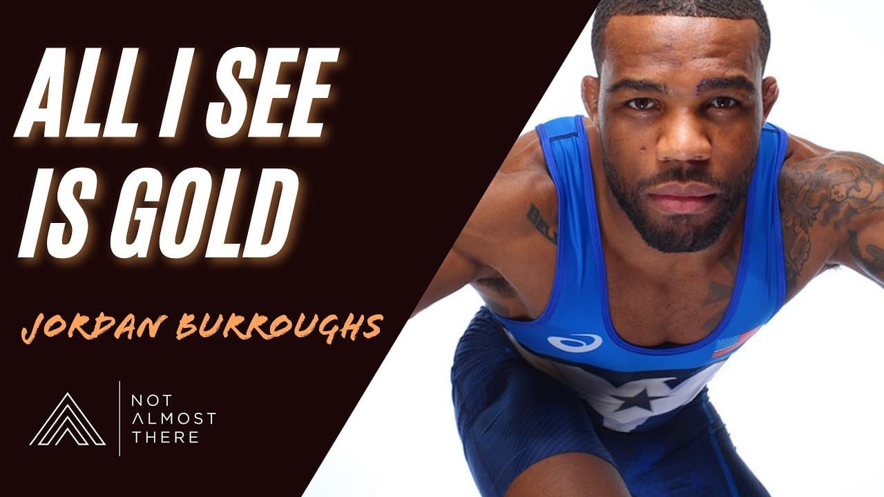 All I See Is Gold with Olympic Gold Medalist Jordan Burroughs