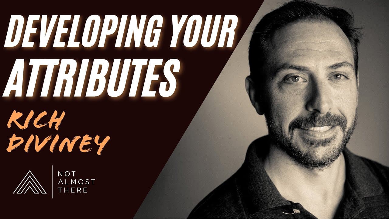 Developing Your Attributes with Navy Seal Commander Rich Diviney