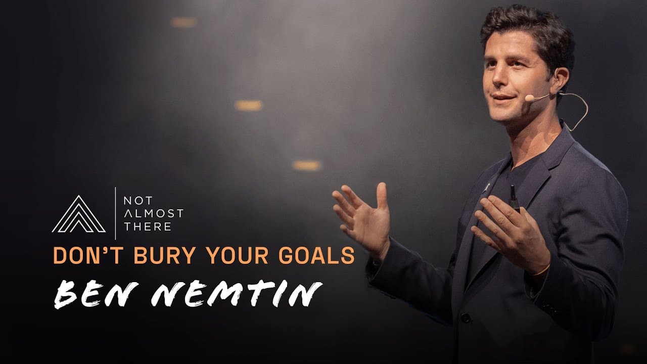 Don't Bury Your Goals with Ben Nemtin // Not Almost There Podcast